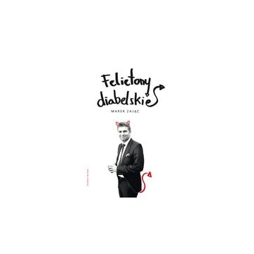 Felietony diabelskie - Marek Zając