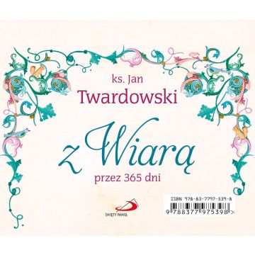 Z wiarą przez 365 dni - ks. Jan Twardowski