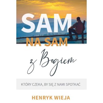 Sam na sam z Bogiem - Henryk Wieja