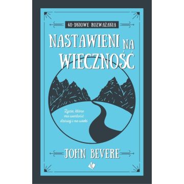 Nastawieni na wieczność - rozważania