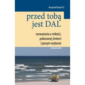 Przed tobą jest dal