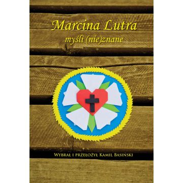Marcina Lutra myśli (nie)znane