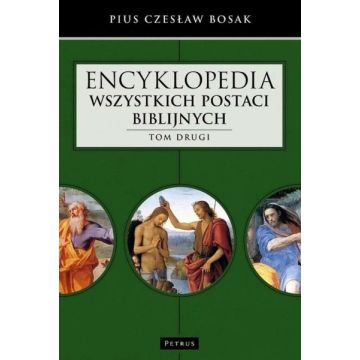 Encyklopedia wszystkich postaci biblijnych  Tom 2