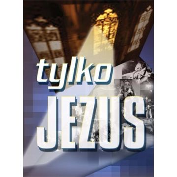 Tylko Jezus - śpiewnik