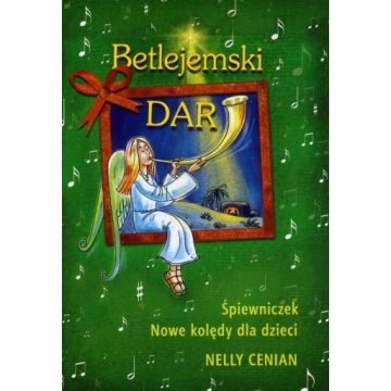 Betlejemski dar - śpiewniczek dla dzieci