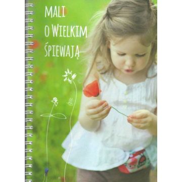 ŚPIEWNIK Z NUTAMI DO PŁYTY CD MALI O WIELKIM...