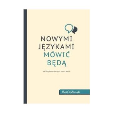 Nowymi językami mówić będą