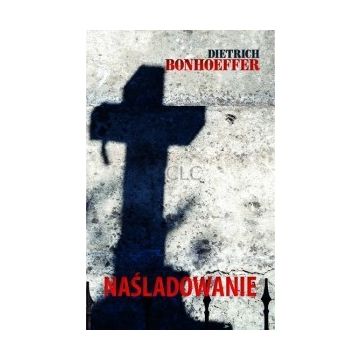 Naśladowanie - Dietrich Bonhoeffer