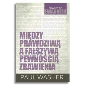 Pewność zbawienia/ Między prawdziwą a fałszywą