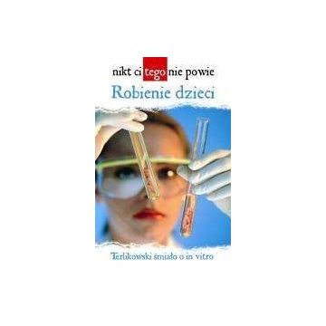 Robienie dzieci - nikt ci tego nie powie