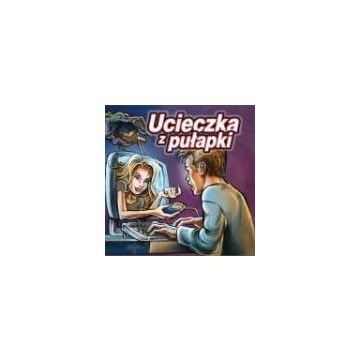 UCIECZKA Z PUŁAPKI