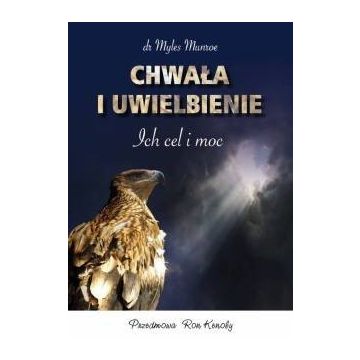 Chwała i uwielbienie - ich cel i moc