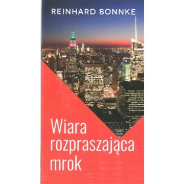 Wiara rozpraszająca mrok - Reinhard Bonnke