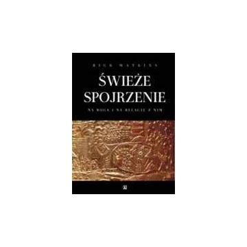 Świeże spojrzenie na Boga i na relacje z nim