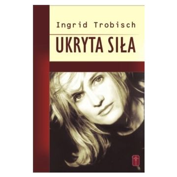 Ukryta siła - Trobisch