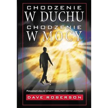 Chodzenie w duchu, chodzenie w mocy
