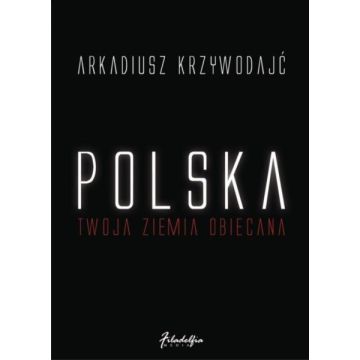 Polska twoja ziemia obiecana