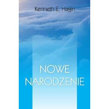 Nowe narodzenie - Kenneth Hagin