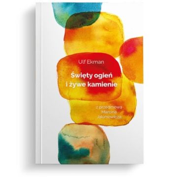 Święty ogień i żywe kamienie