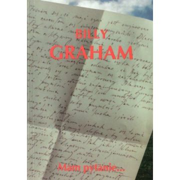 Mam pytanie... - Billy Graham