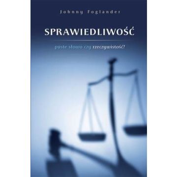 Sprawiedliwość - puste słowo czy rzeczywistość