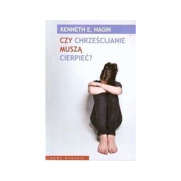 Czy chrześcijanie muszą cierpieć - nowe wydanie
