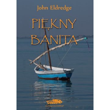Piękny banita - John Eldredge