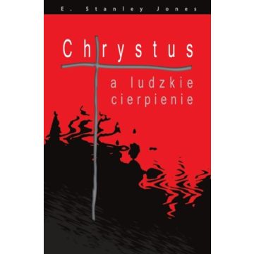 Chrystus a ludzkie cierpienie