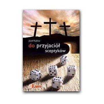 Do przyjaciół sceptyków