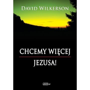 Chcemy więcej Jezusa