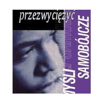 Możesz przezwyciężyć myśli samobójcze