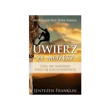 Uwierz że możesz - Jentezen Franklin II wyd.