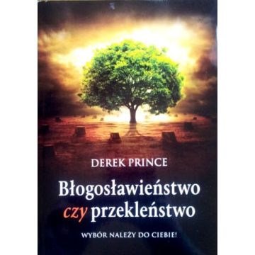 Błogosławieństwo czy przekleństwo