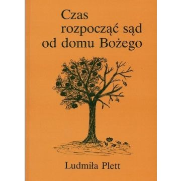 Czas rozpocząć sąd od domu Bożego