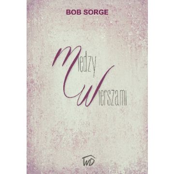 Między wierszami - Bob Sorge