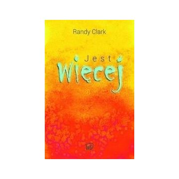 Jest więcej - Randy Clark