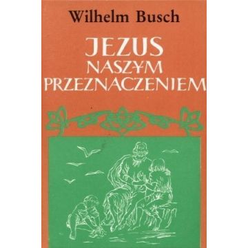 Jezus naszym przeznaczeniem stara wersja