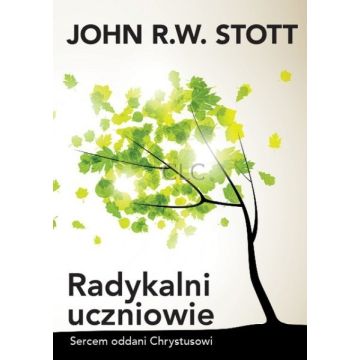 Radykalni uczniowie - John Stott