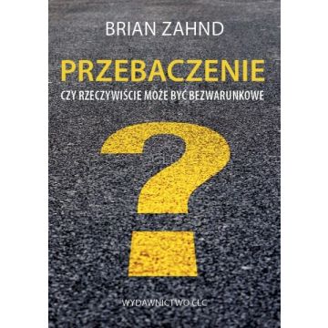 Przebaczenie czy może być bezwarunkowe?