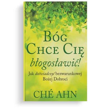 Bóg chce Cię Błogosławić - Che Ahn
