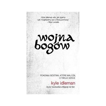 Wojna Bogów - Kyle Idleman