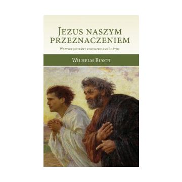 Jezus naszym przeznaczeniem