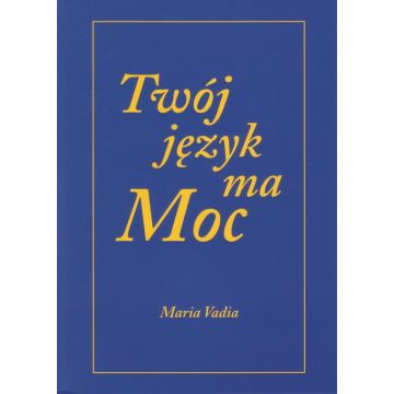Twój język ma Moc - Vadia Maria