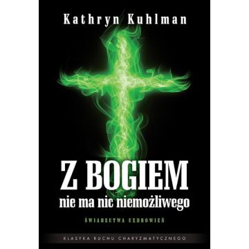 Z Bogiem nie ma nic niemożliwego