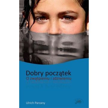 Dobry początek o zwątpieniu i zdziwieniu
