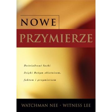 Nowe Przymierze - Watchman Nee, Witness Lee