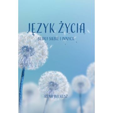 Język Życia - Irena Wilkosz