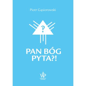 Pan Bóg pyta?! 