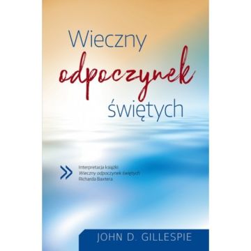 Wieczny odpoczynek świętych - John D. Gillespie