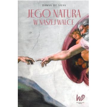 Jego natura w naszej walce - Dawna de Silva